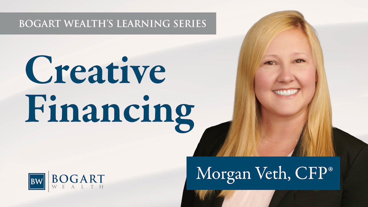 Creative Financing | Bogart Wealth's Learning Series