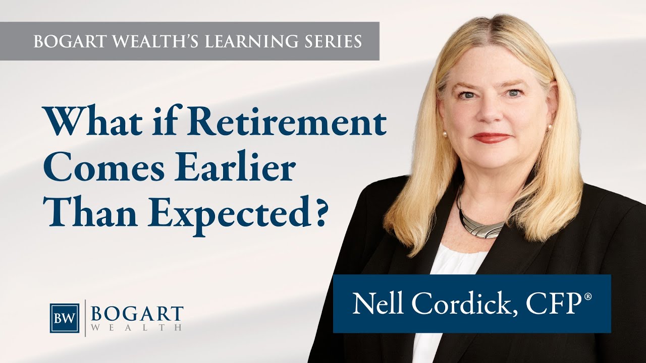 what if retirement comes earlier | Bogart Wealth