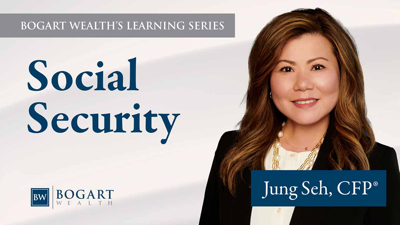 Social Security | Bogart Wealth's Learning Series