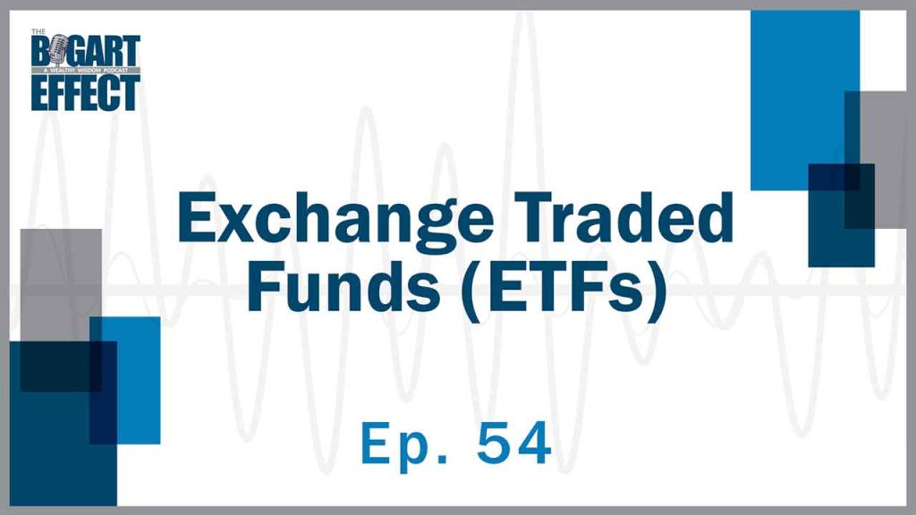 54 Exchange Traded Funds ETFs Thumb for Web | Bogart Wealth